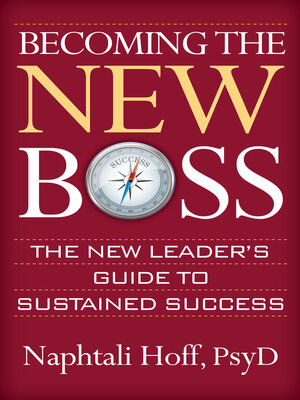 cover image of Becoming the New Boss: the New Leader's Guide to Sustained Success